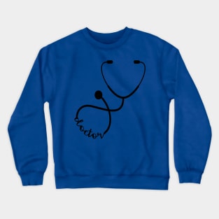 Stethoscope Doctor Text Art Crewneck Sweatshirt